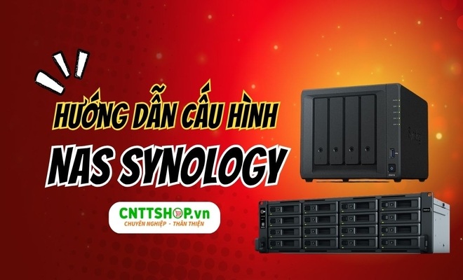 Hướng dẫn cấu hình NAS Synology đơn giản nhất Hướng dẫn cấu hình NAS Synology đơn giản nhất