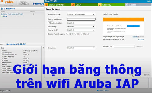 Hướng dẫn giới hạn băng thông wifi Aruba IAP Hướng dẫn giới hạn băng thông wifi Aruba IAP