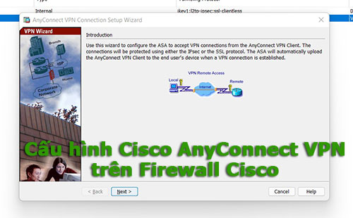 Hướng dẫn cấu hình AnyConnect Remote Access VPN trên Firewall Cisco ASA