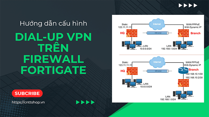 Hướng dẫn cấu hình Dial-up VPN trên firewall Fortigate Hướng dẫn cấu hình Dial-up VPN trên firewall Fortigate