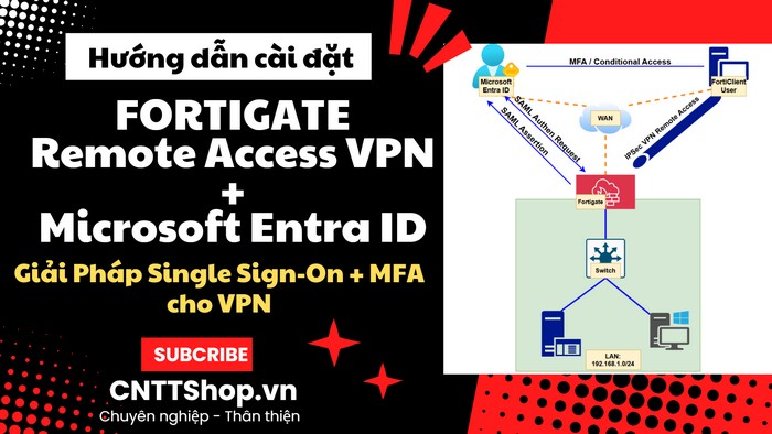 Hướng dẫn cấu hình VPN IPSec FortiGate xác thực SSO Entra ID