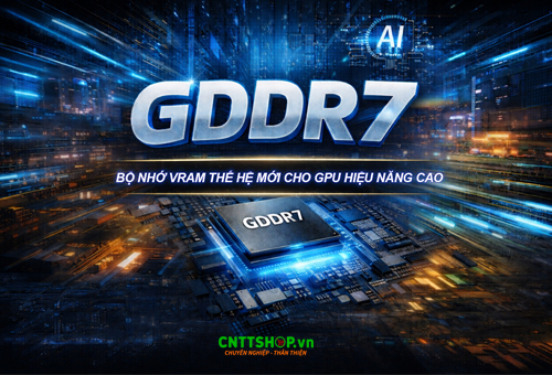 GDDR7: Bộ nhớ VRAM thế hệ mới nhất cho GPU hiệu năng cao