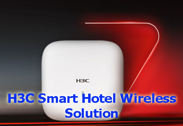 Giải pháp H3C Smart Wifi cho khách sạn, Resort Giải pháp H3C Smart Wifi cho khách sạn, Resort