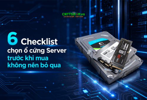 Checklist chọn ổ cứng Server trước khi mua không nên bỏ qua
