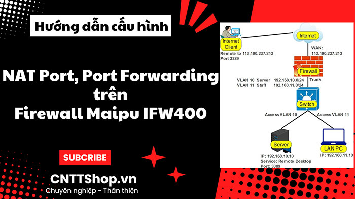 Hướng dẫn Mở Ports, NAT Port trên Firewall Maipu IFW400 Series