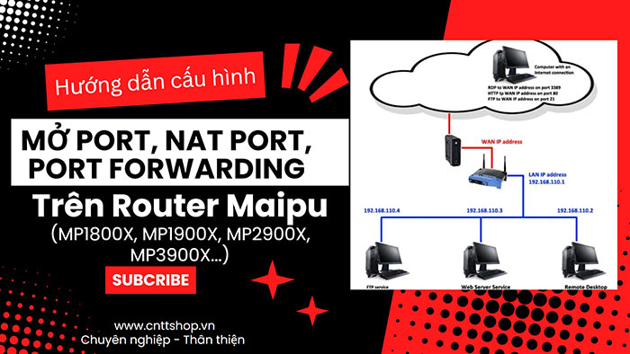 Hướng dẫn mở Port, NAT Port, Port Forwarding trên Router Maipu Hướng dẫn mở Port, NAT Port, Port Forwarding trên Router Maipu