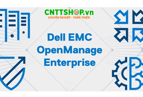 Quản lý, giám sát thiết bị với công cụ OpenManage