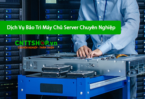 Gói Dịch Vụ Bảo Trì Máy Chủ Server Chuyên Nghiệp Cao Cấp