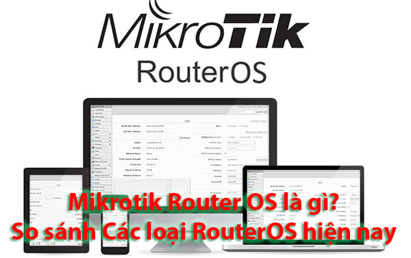 Mikrotik RouterOS là gì? So sánh License của RouterOS