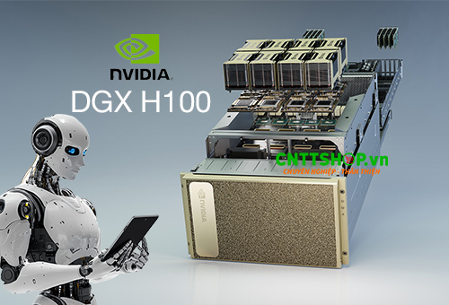 Giới thiệu về NVIDIA DGX H100 - Hệ Thống Mạnh Mẽ Cho AI/HPC