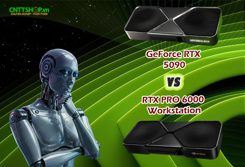 So sánh RTX PRO 6000 Workstation và RTX 5090: Đâu là lựa chọn tối ưu dành cho bạn? So sánh RTX PRO 6000 Workstation và RTX 5090: Đâu là lựa chọn tối ưu dành cho bạn?