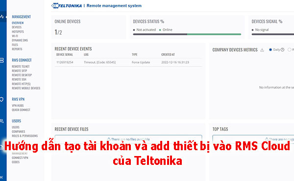 Hướng dẫn tạo tài khoản và thêm thiết bị vào Teltonika RMS Cloud Hướng dẫn tạo tài khoản và thêm thiết bị vào Teltonika RMS Cloud