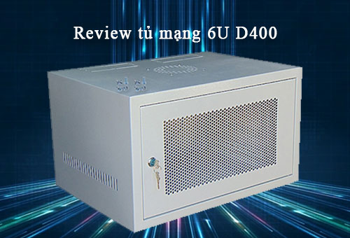Review sản phẩm tủ mạng rack 6U D400 thương hiệu VSTek Review sản phẩm tủ mạng rack 6U D400 thương hiệu VSTek