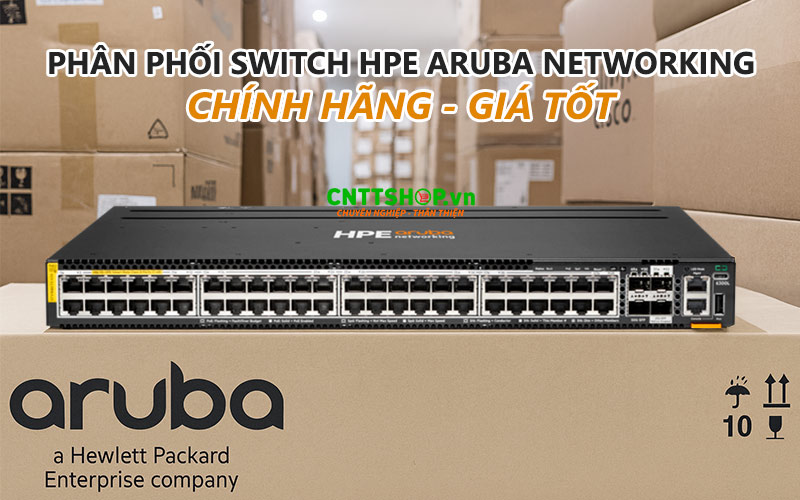CNTTShop phân phối sản phẩm HPE Aruba Networking CX 6300L Chính hãng, Giá tốt