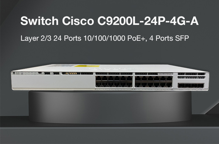 Switch cisco C9200L-24P-4G-A thiết bị chuyển mạch 24 ports PoE+, 4 ports SFP
