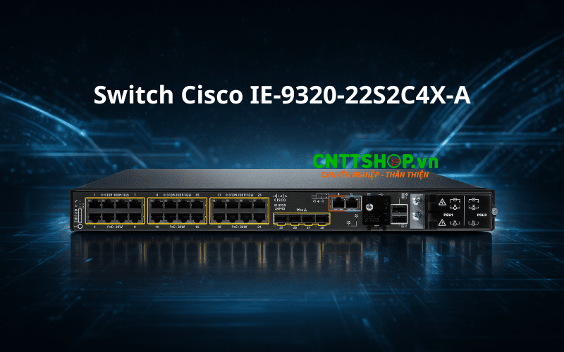 Giới thiệu về thiết bị chuyển mạch Cisco IE-9320-22S2C4X-A