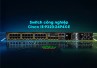 Switch Cisco IE-9320-24P4X-E 24 cổng GE PoE+, 4 cổng 10G SFP+, Network Essentials