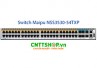 Switch Maipu NSS3530-54TXP 48*100/1000M Base-T PoE+ 1440W, 6*1/10G SFP+