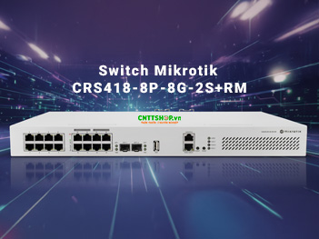 Switch Mikrotik CRS418-8P-8G-2S+RM, thiết bị đa nhiệm mạnh mẽ cho văn phòng SMB