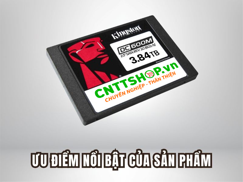 Các đặc điểm nổi bật của ổ cứng SSD Kingston SEDC600M-3840G