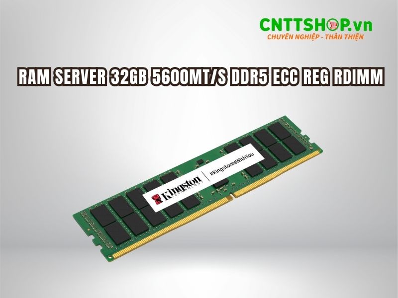 Giới thiệu về RAM máy chủ Kingston 32GB 5600MT/s DDR5 ECC RDIMM