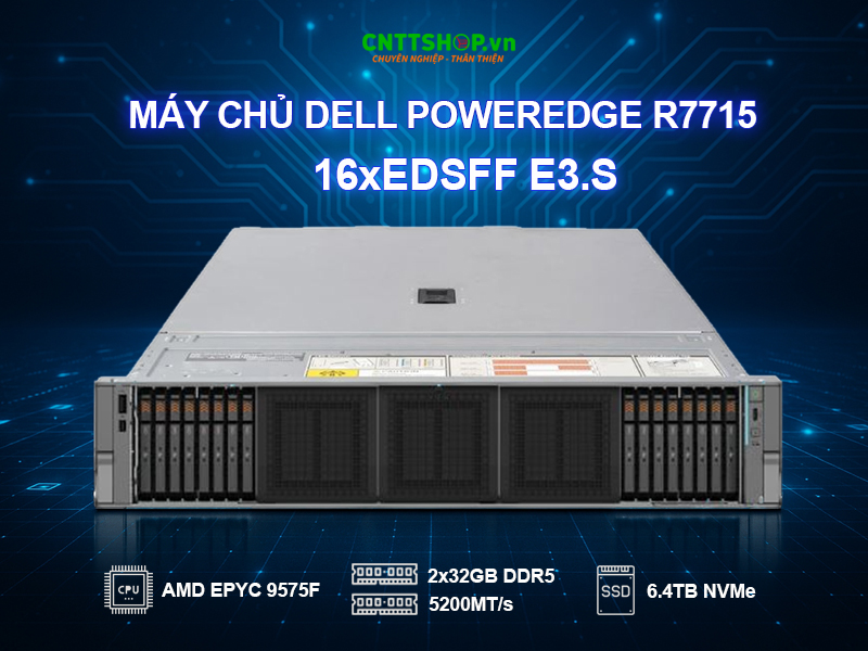 Tổng quan về máy chủ Dell PowerEdge R7715 16xEDSFF E3.S