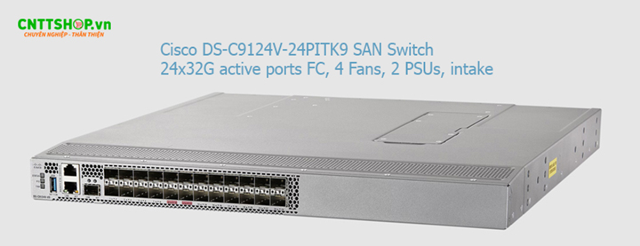 Cisco DS-C9124V-24PITK9 là thiết bị chuyển mạch SAN 24 cổng Fibre Channel tốc độ 32-Gbps, được tùy chỉnh dựa trên thiết bị Cisco MDS 9124V với 24 cổng 64-Gbps nonblocking