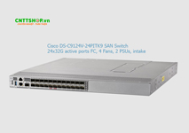 Cisco DS-C9124V-24PITK9 FC Switch, 24 active FC ports 32G, 1RU, intake Cisco DS-C9124V-24PITK9 FC Switch, 24 active FC ports 32G, 1RU, intake