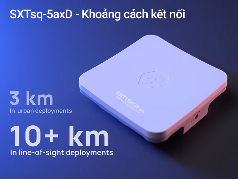 SXTsq-5axD có khoảng cách kết nối ấn tượng lên tới 10km