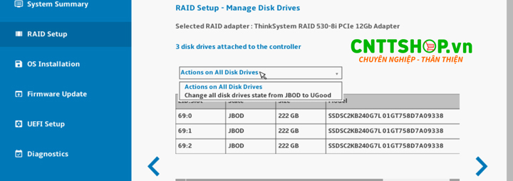 B4. Trong giao diện Manager Disk, chọn Change all disk drives state fro JBOD to UGood để chuyển các ổ sang trạng thái UnconfigGood để có thể cấu hình RAID.