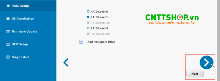 B8. Chọn RAID level và add Hot Spare Drive (nếu muốn thêm ổ dự phòng vào cụm RAID) rồi nhấn Next.