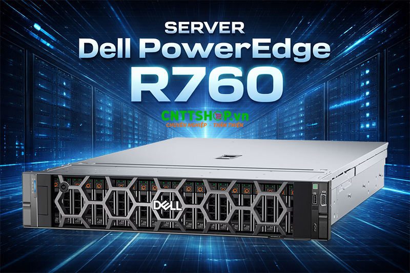 Tổng quan về Server Dell R760