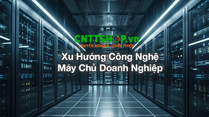 nắm bắt được xu hướng công nghệ máy chủ sẽ giúp doanh nghiệp phát triển bền vững