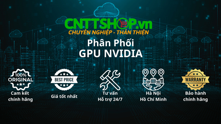 mua GPU cao cấp NVIDIA tại CNTTShop và cam kết